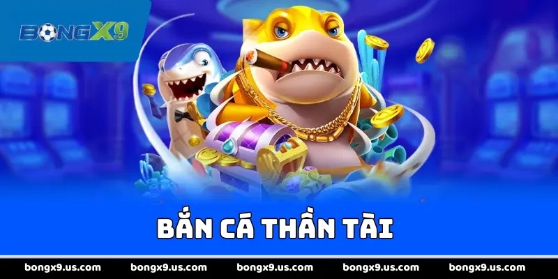 Bắn Cá Thần Tài