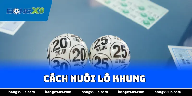 Cách Nuôi Lô Khung