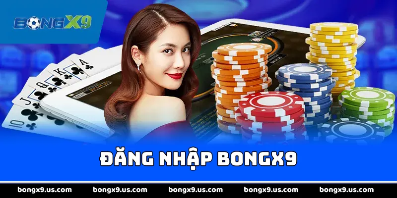 <strong>Đăng nhập bongx9</strong>