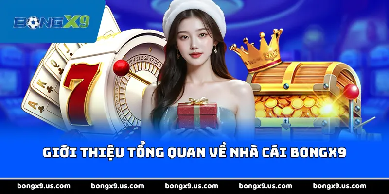 Giới thiệu tổng quan về nhà cái <strong>Bongx9</strong>