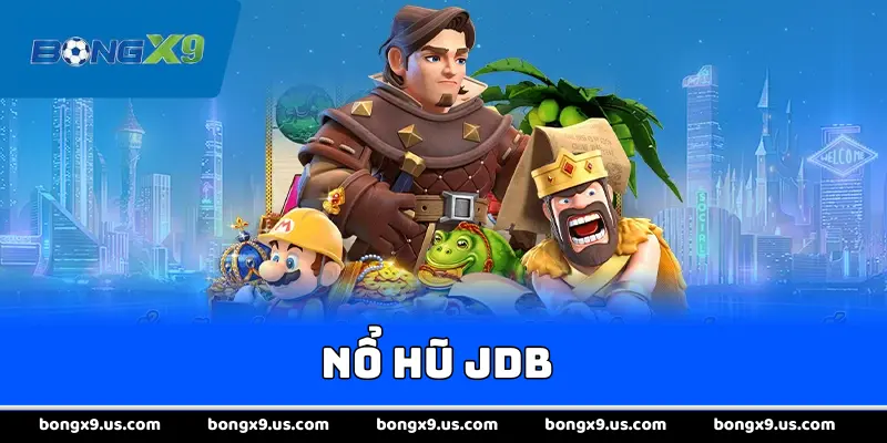 Nổ Hũ JDB