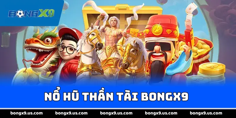 Nổ Hũ Thần Tài BongX9